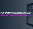 Flexible HMI-Lösungen optimieren Raumsteuerung, Sicherheit, Energieeffizienz, Komfort und (Foto: JHE ATE 2025)